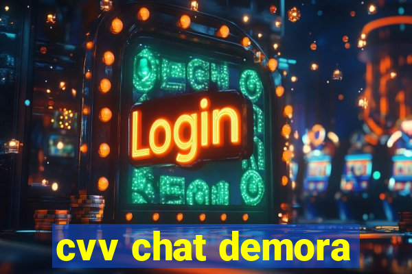 cvv chat demora